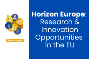 Horizon Europe: Research and Innovation Opportunities in the EU