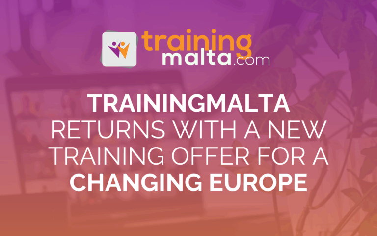 TrainingMalta Returns with a New Training Offer for a Changing Europe